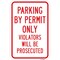 Signmission Parking By Permit Only Violators Will Be Prosecute Aluminum, 12" x 18", A-1218-24902 A-1218-24902 - alternate 1